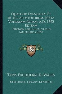Quatuor Evangelia, Et Actus Apostolorum, Juxta Vulgatam Romae A.D. 1592 Editam
