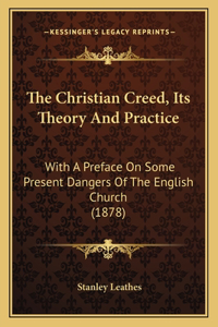 The Christian Creed, Its Theory And Practice