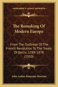 Remaking Of Modern Europe