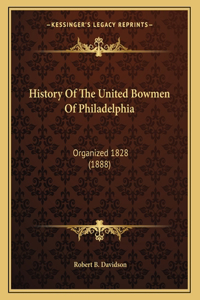 History Of The United Bowmen Of Philadelphia