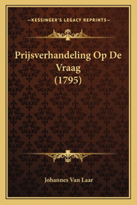 Prijsverhandeling Op De Vraag (1795)