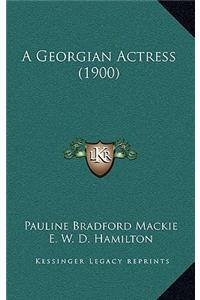 A Georgian Actress (1900)