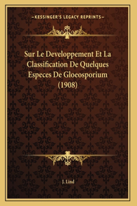 Sur Le Developpement Et La Classification De Quelques Especes De Gloeosporium (1908)