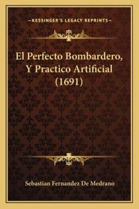 El Perfecto Bombardero, Y Practico Artificial (1691)