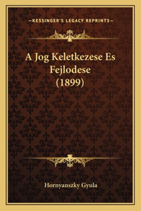 A Jog Keletkezese Es Fejlodese (1899)