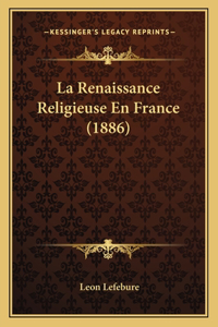 Renaissance Religieuse En France (1886)