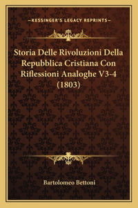 Storia Delle Rivoluzioni Della Repubblica Cristiana Con Riflessioni Analoghe V3-4 (1803)