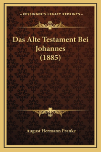 Das Alte Testament Bei Johannes (1885)
