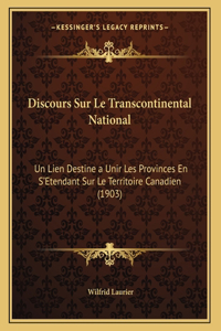 Discours Sur Le Transcontinental National