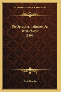 Die Sprachverhaltnisse Der Westschweiz (1896)