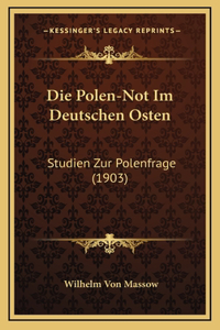 Die Polen-Not Im Deutschen Osten