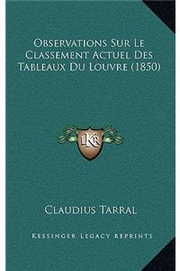 Observations Sur Le Classement Actuel Des Tableaux Du Louvre (1850)