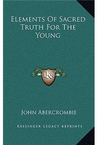 Elements of Sacred Truth for the Young