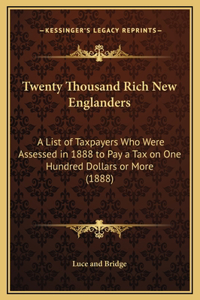 Twenty Thousand Rich New Englanders