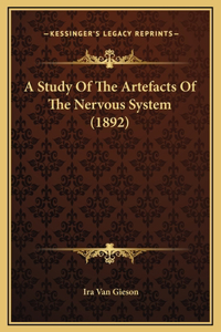 A Study Of The Artefacts Of The Nervous System (1892)