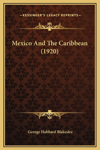 Mexico And The Caribbean (1920)