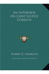 An Interview on Chief Justice Comegys