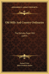 Old Mills And Country Ordinaries