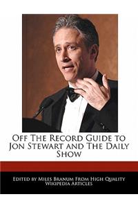 Off the Record Guide to Jon Stewart and the Daily Show
