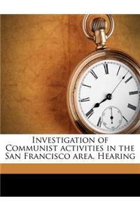 Investigation of Communist Activities in the San Francisco Area. Hearing