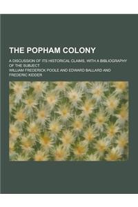 The Popham Colony; A Discussion of Its Historical Claims, with a Bibliography of the Subject