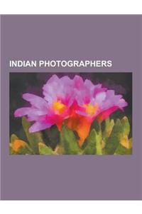 Indian Photographers: Raghubir Singh, Dayanita Singh, Indrani, Boman Irani, Parthiv Shah, Dabboo Ratnani, Lala Deen Dayal, Madhaviah Krishna