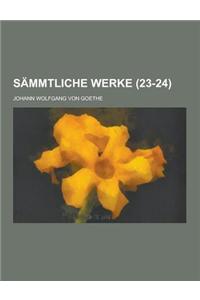 Sammtliche Werke (23-24 )