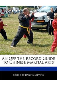 An Off the Record Guide to Chinese Martial Arts