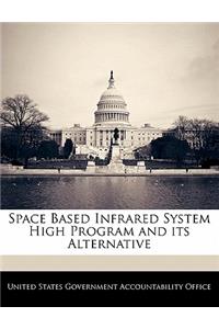 Space Based Infrared System High Program and Its Alternative