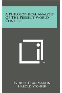 Philosophical Analysis of the Present World Conflict