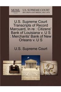 U.S. Supreme Court Transcripts of Record Marcuard, in Re