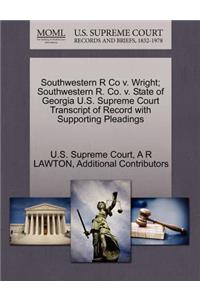 Southwestern R Co V. Wright; Southwestern R. Co. V. State of Georgia U.S. Supreme Court Transcript of Record with Supporting Pleadings