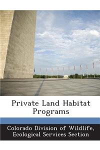 Private Land Habitat Programs
