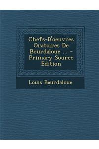 Chefs-D'Oeuvres Oratoires de Bourdaloue ...