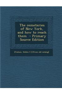 The Cemeteries of New York, and How to Reach Them