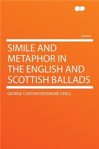 Simile and Metaphor in the English and Scottish Ballads