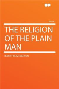 The Religion of the Plain Man