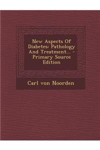 New Aspects of Diabetes