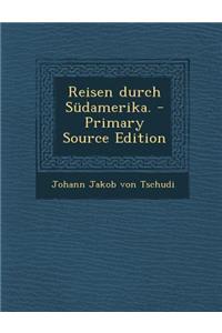 Reisen Durch Sudamerika.