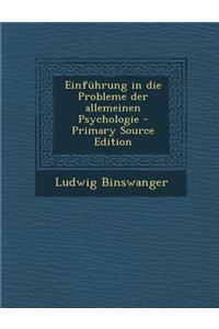 Einfuhrung in Die Probleme Der Allemeinen Psychologie