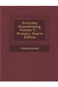 Everyday Housekeeping, Volume 5...