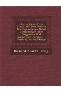 Eine Experimentelle Studie Auf Dem Gebiete Des Hypnotismus