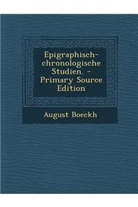 Epigraphisch-Chronologische Studien. - Primary Source Edition