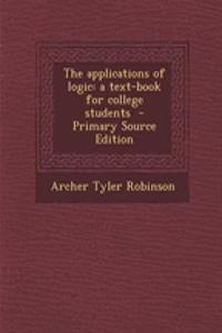 The Applications of Logic: A Text-Book for College Students