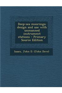 Deep-Sea Moorings; Design and Use with Unmanned Instrument Stations