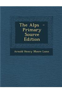 The Alps - Primary Source Edition