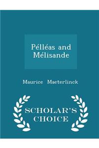 Pélléas and Mélisande - Scholar's Choice Edition