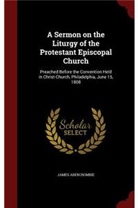 A Sermon on the Liturgy of the Protestant Episcopal Church