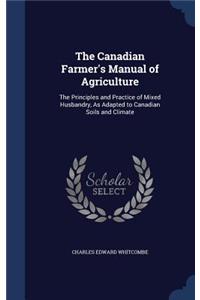 The Canadian Farmer's Manual of Agriculture