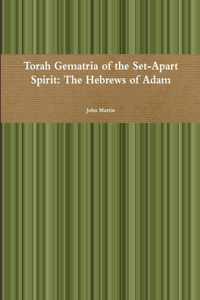 Torah Gematria of the Set-Apart Spirit: The Hebrews of Adam